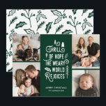 Photo Collage Thrill Of Hope Photo Christmas Green Holiday Card<br><div class="desc">This stylish Christmas photo card features modern typography reading, "A Thrill of Hope; the Weary World Rejoices" in white over a forest green background - four photo templates! The back contains a matching pattern of berry sprigs, pine boughs, and leaves in green. For design or product inquiries, please contact me...</div>