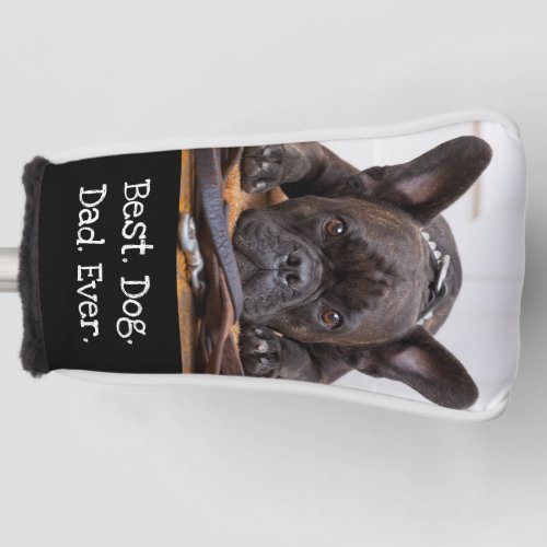 Photo Dog  Personalized Best Dog Dad Ever Black Golf Head Cover