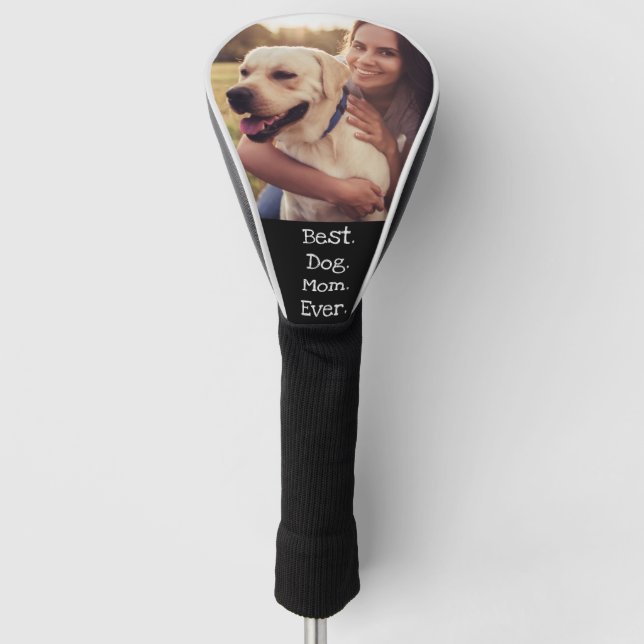 Photo Dog Personalized Best Dog Mom Ever Black Golf Head Cover (Front)