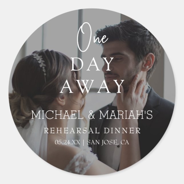 Photo Elegant One Day Away Rehearsal Dinner  Classic Round Sticker (Front)