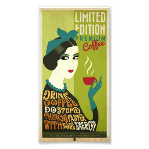 Photo Enlargement-Drink Coffee & Do Stupid Things Print