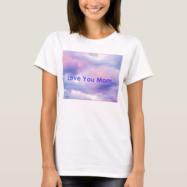 Photo Expressions "Love You Mom" Women's Tee. T-Shirt (Front)