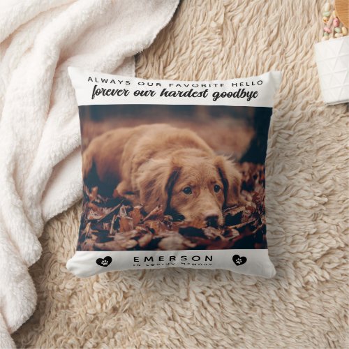 Photo Favorite Hello Hardest Goodbye Dog Memorial Throw Pillow