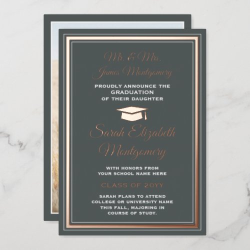Photo Gray Rose Gold Foil Graduation Announcement - Share the joy of a high school or college graduation with elegant custom photo gray, white and rose gold foil announcements. (IMAGE PLACEMENT TIP: An easy way to center a picture exactly how you want is to crop it before uploading to the Zazzle website.) This formal style template includes parents' and graduate's names, as well as any wording of your choice, such as party invitation details, special honors, degree title, favorite inspirational quote, graduate's contact info, future education plans, or new job position. All text is simple to personalize. Front of design is printed with real metallic foil on a grey background. It features a rose gold border & mortar board cap, elegant script calligraphy, traditional typography, and one photo of your choice, such as a senior picture or image from the commencement ceremony. These graduation announcement cards are a modern and trendy way to share your special day celebration with family and friends. Congratulations to the graduate!