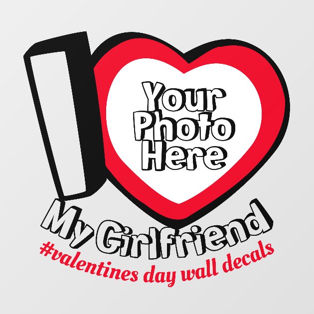 Photo Heart Valentines Day I love my Girlfriend Wall Decal