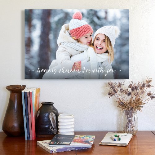 Photo Home Is Wherever Im With You Quote Keepsake Canvas Print