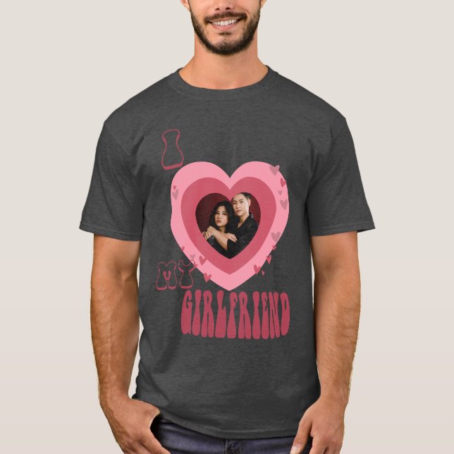Photo I love my girlfriend T-Shirt (Front)