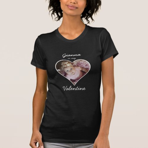 Photo in heart is my Valentine T_Shirt
