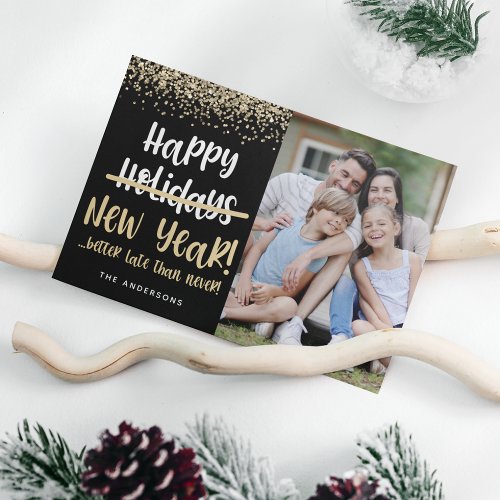 Photo Late Funny Happy New Year  Holiday Card