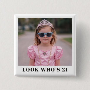Photo Look Whos 21 Funny Custom Birthday Party Button