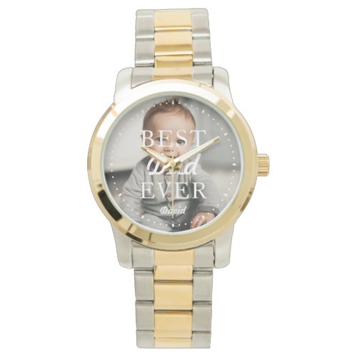 Photo Name Best Dad Ever Silver Gold Watch