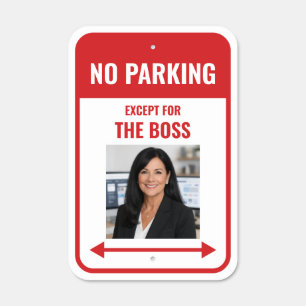 Photo No Parking Except For The Boss Funny Metal Sign