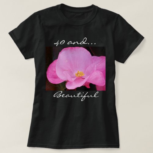 Photo of Beautiful Pink Flowers 40th Birthday  T_Shirt