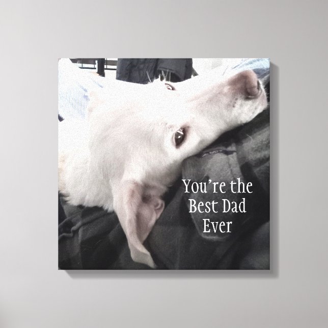 Photo of Cute Dog Best Dad Ever Canvas Print (Front)