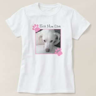 Photo of Cute Dog Pink Paws Best Mom Ever White T-Shirt