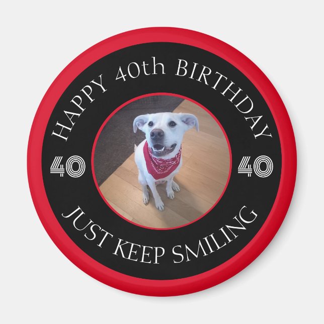 Photo of Dog Grinning Birthday 40 Black and Red Magnet (Front)