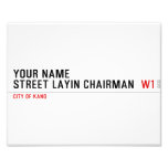 Your Name Street Layin chairman   Photo Prints