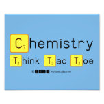 Chemistry
 Think Tac Toe  Photo Prints