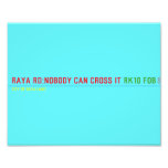 RAYA RD:NOBODY CAN CROSS IT  Photo Prints