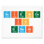 science 
 is 
 great  Photo Prints