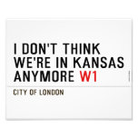 I don't think We're in Kansas anymore  Photo Prints
