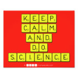 KEEP
 CALM
 AND
 DO
 SCIENCE  Photo Prints