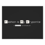 Fashion is My Kryponite  Photo Prints
