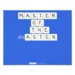 MASTER
 OF
   THE
 disASTER
 
 
   Photo Prints