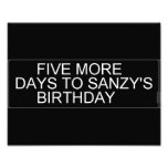      Five More  Days To SANZY's      birthday  Photo Prints