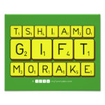TSHIAMO
 GIFT
 MORAKE  Photo Prints