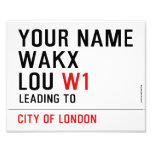 Your Name WAKX LOU  Photo Prints