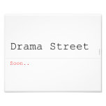 Drama Street  Photo Prints