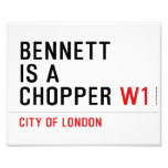 BENNETT IS A CHOPPER  Photo Prints