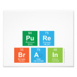 
 pure
 brain  Photo Prints