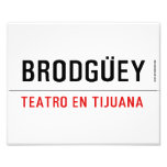BRODGÜEY  Photo Prints