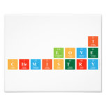 I
 love
 chemistry  Photo Prints