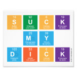Suck
 My
 Dick  Photo Prints