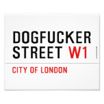 DOGFUCKER STREET  Photo Prints