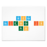 WCHS 
 Science is
 Pro  Photo Prints