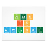 Allan
 is
 Awesome  Photo Prints