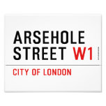 Arsehole Street  Photo Prints