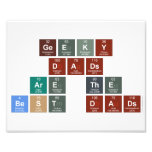 Geeky
 Dads
 Are the
 Best Dads  Photo Prints