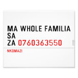 Ma whole familiA Sa Za  Photo Prints