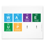 WAKE
 UP!!  Photo Prints