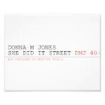 DoNNA M JONES  She DiD It Street  Photo Prints
