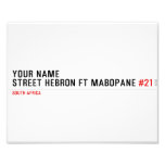Your Name Street HEBRON ft MABOPANE  Photo Prints