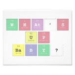 what's 
 up
 baby?  Photo Prints