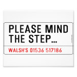 Please mind The step...  Photo Prints