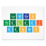 LUWCAS
 THELEDI
 DENNIS  Photo Prints