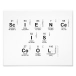 Science
 Is
 Cool  Photo Prints